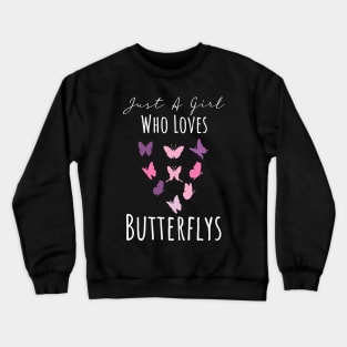 Just A Girl Who Loves Butterflies Crewneck Sweatshirt